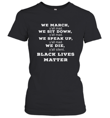 We March, Y'all Mad, Black Lives Matter Women's T-Shirt Women's T-Shirt - belovedtshirt