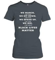 We March, Y'all Mad, Black Lives Matter Women's T-Shirt Women's T-Shirt - belovedtshirt
