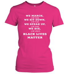 We March, Y'all Mad, Black Lives Matter Women's T-Shirt Women's T-Shirt - belovedtshirt