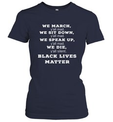 We March, Y'all Mad, Black Lives Matter Women's T-Shirt