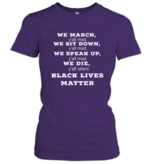 We March, Y'all Mad, Black Lives Matter Women's T-Shirt Women's T-Shirt - belovedtshirt