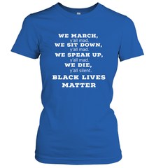 We March, Y'all Mad, Black Lives Matter Women's T-Shirt Women's T-Shirt - belovedtshirt