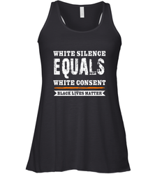 White Silence Equals White Consent Black Lives Matter Women's Racerback Tank