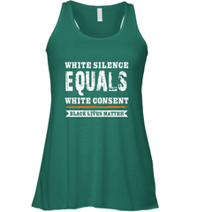 White Silence Equals White Consent Black Lives Matter Women's Racerback Tank Women's Racerback Tank - belovedtshirt