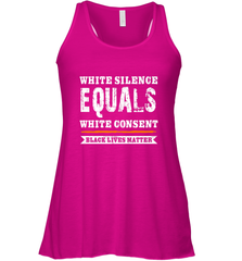 White Silence Equals White Consent Black Lives Matter Women's Racerback Tank Women's Racerback Tank - belovedtshirt