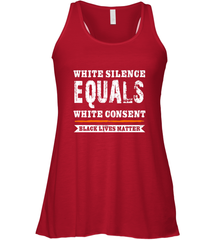 White Silence Equals White Consent Black Lives Matter Women's Racerback Tank Women's Racerback Tank - belovedtshirt