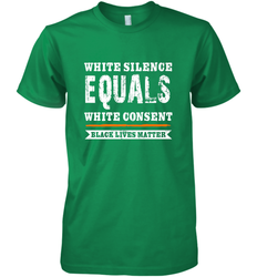 White Silence Equals White Consent Black Lives Matter Men's Premium T-Shirt