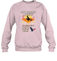 Broom Broke So I Became A Fan of Houston Texans  NFL Halloween Costume Crewneck Sweatshirt Crewneck Sweatshirt - belovedtshirt