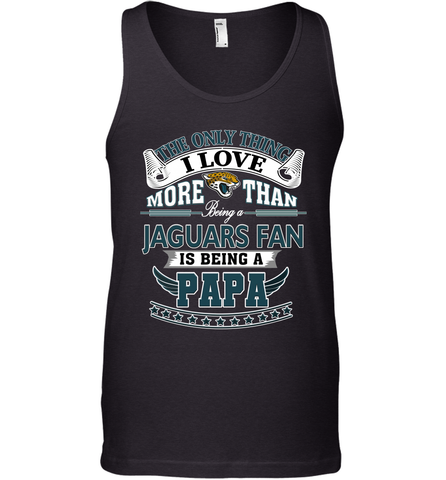 NFL The Only Thing I Love More Than Being A Jacksonville Jaguars Fan Is Being A Papa Football Men's Tank Top Men's Tank Top / Black / XS Men's Tank Top - belovedtshirt