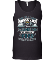 NFL The Only Thing I Love More Than Being A Jacksonville Jaguars Fan Is Being A Papa Football Men's Tank Top Men's Tank Top - belovedtshirt