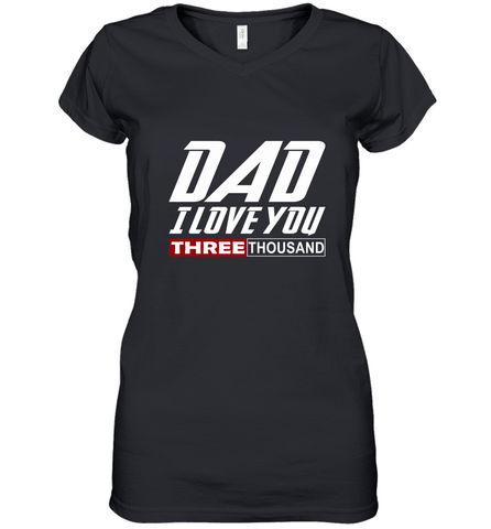 I Love You Dad 3000 Papa Three Tsnd Father's day Gift Women's V-Neck T-Shirt Women's V-Neck T-Shirt / Black / S Women's V-Neck T-Shirt - belovedtshirt