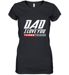 I Love You Dad 3000 Papa Three Tsnd Father's day Gift Women's V-Neck T-Shirt Women's V-Neck T-Shirt - belovedtshirt