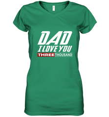 I Love You Dad 3000 Papa Three Tsnd Father's day Gift Women's V-Neck T-Shirt Women's V-Neck T-Shirt - belovedtshirt