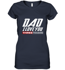 I Love You Dad 3000 Papa Three Tsnd Father's day Gift Women's V-Neck T-Shirt Women's V-Neck T-Shirt - belovedtshirt