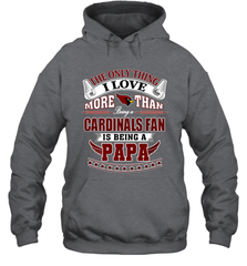 NFL The Only Thing I Love More Than Being A Arizona Cardinals Fan Is Being A Papa Football Hooded Sweatshirt Hooded Sweatshirt - belovedtshirt