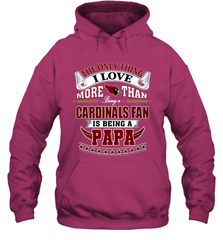 NFL The Only Thing I Love More Than Being A Arizona Cardinals Fan Is Being A Papa Football Hooded Sweatshirt Hooded Sweatshirt - belovedtshirt