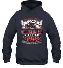 NFL The Only Thing I Love More Than Being A Arizona Cardinals Fan Is Being A Papa Football Hooded Sweatshirt Hooded Sweatshirt - belovedtshirt