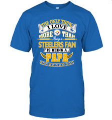 NFL The Only Thing I Love More Than Being A Pittsburgh Steelers Fan Is Being A Papa Football Men's T-Shirt Men's T-Shirt - belovedtshirt