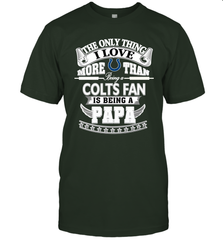 NFL The Only Thing I Love More Than Being A Indianapolis Colts Fan Is Being A Papa Football Men's T-Shirt Men's T-Shirt - belovedtshirt