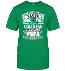 NFL The Only Thing I Love More Than Being A Indianapolis Colts Fan Is Being A Papa Football Men's T-Shirt Men's T-Shirt - belovedtshirt