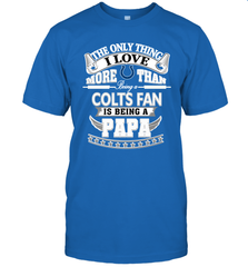 NFL The Only Thing I Love More Than Being A Indianapolis Colts Fan Is Being A Papa Football Men's T-Shirt Men's T-Shirt - belovedtshirt