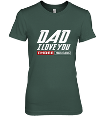 I Love You Dad 3000 Papa Three Tsnd Father's day Gift Women's Premium T-Shirt Women's Premium T-Shirt - belovedtshirt