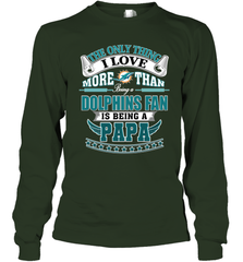 NFL The Only Thing I Love More Than Being A Miami Dolphins Fan Is Being A Papa Football Long Sleeve T-Shirt Long Sleeve T-Shirt - belovedtshirt