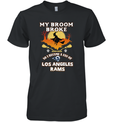 Broom Broke So I Became A Fan of Los Angeles Rams   NFL Halloween Costume Men's Premium T-Shirt