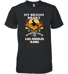 Broom Broke So I Became A Fan of Los Angeles Rams   NFL Halloween Costume Men's Premium T-Shirt Men's Premium T-Shirt - belovedtshirt