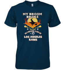 Broom Broke So I Became A Fan of Los Angeles Rams   NFL Halloween Costume Men's Premium T-Shirt Men's Premium T-Shirt - belovedtshirt