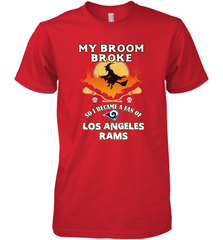 Broom Broke So I Became A Fan of Los Angeles Rams   NFL Halloween Costume Men's Premium T-Shirt Men's Premium T-Shirt - belovedtshirt
