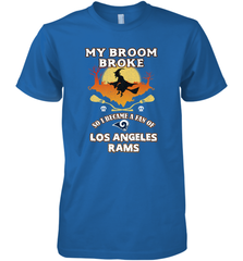 Broom Broke So I Became A Fan of Los Angeles Rams   NFL Halloween Costume Men's Premium T-Shirt Men's Premium T-Shirt - belovedtshirt
