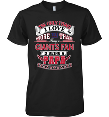 NFL The Only Thing I Love More Than Being A New York Giants Fan Is Being A Papa Football Men's Premium T-Shirt Men's Premium T-Shirt - belovedtshirt