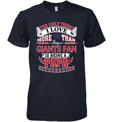 NFL The Only Thing I Love More Than Being A New York Giants Fan Is Being A Papa Football Men's Premium T-Shirt Men's Premium T-Shirt - belovedtshirt