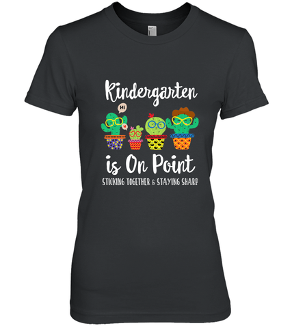 Kindergarten is on point, 1st day of school cactus teacher Women's Premium T-Shirt Women's Premium T-Shirt / Black / XS Women's Premium T-Shirt - belovedtshirt