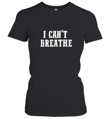 I can't breathe Women's T-Shirt Women's T-Shirt - belovedtshirt