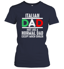 Italian Dad Much Cooler 3 Colours Italy Flag Fathers Day Women's T-Shirt Women's T-Shirt - belovedtshirt