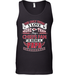 NFL The Only Thing I Love More Than Being A Kansas City Chiefs Fan Is Being A Papa Football Men's Tank Top
