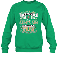 NFL The Only Thing I Love More Than Being A New Orleans Saints Fan Is Being A Papa Football Crewneck Sweatshirt Crewneck Sweatshirt - belovedtshirt
