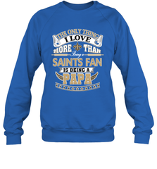 NFL The Only Thing I Love More Than Being A New Orleans Saints Fan Is Being A Papa Football Crewneck Sweatshirt Crewneck Sweatshirt - belovedtshirt