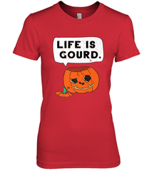 Funny Life Is Gourd Halloween Trick Or Treat Pumpkin Women's Premium T-Shirt Women's Premium T-Shirt - belovedtshirt