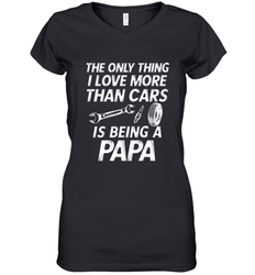 The only thing I love more than Cars is Being a Papa Funny Women's V-Neck T-Shirt