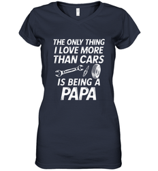 The only thing I love more than Cars is Being a Papa Funny Women's V-Neck T-Shirt