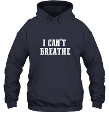 I can't breathe Hooded Sweatshirt Hooded Sweatshirt - belovedtshirt