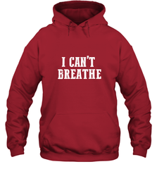I can't breathe Hooded Sweatshirt Hooded Sweatshirt - belovedtshirt