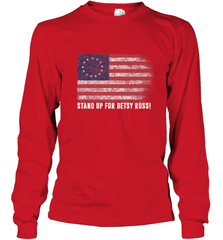 Patriotic 1776 Tee Respect the Flag Stand up for Betsy Ross Long Sleeve T-Shirt Long Sleeve T-Shirt - belovedtshirt