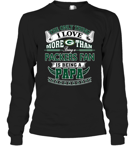NFL The Only Thing I Love More Than Being A Green Bay Packers Fan Is Being A Papa Football Long Sleeve T-Shirt Long Sleeve T-Shirt / Black / S Long Sleeve T-Shirt - belovedtshirt