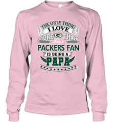 NFL The Only Thing I Love More Than Being A Green Bay Packers Fan Is Being A Papa Football Long Sleeve T-Shirt Long Sleeve T-Shirt - belovedtshirt