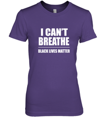 I can't breathe Black lives matter Women's Premium T-Shirt Women's Premium T-Shirt - belovedtshirt