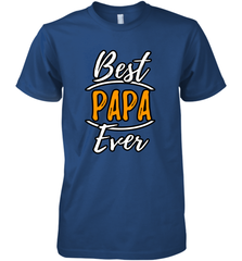 Best papa ever Men's Premium T-Shirt Men's Premium T-Shirt - belovedtshirt